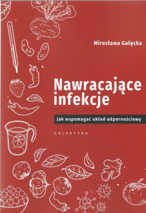 Nawracające infekcje. Jak wspomagać układ odpornościowy.