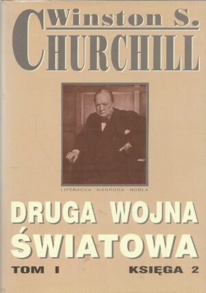 Druga wojna światowa. Tom I: Nadciągająca burza. Księga 2: Nierealna wojna 3 września 1939 - 10 maja 1940.