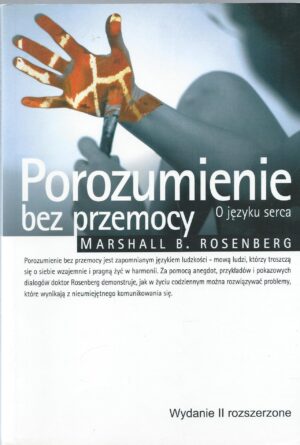 Porozumienie bez przemocy. O języku serca.