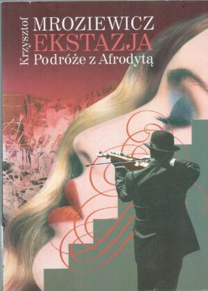 Ekstazja. Podróże z Afrodytą.