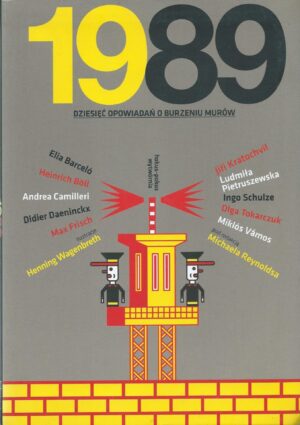 1989 - dziesięć opowiadań o burzeniu murów