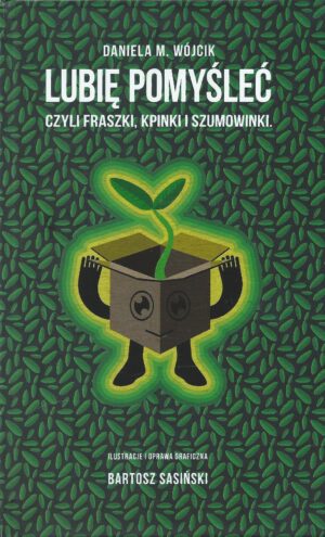 Lubię pomyśleć czyli fraszki, kpinki i szumowinki