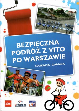 Bezpieczna podróż z Vito po Warszawie. Edukacja i zabawa.