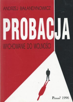 Probacja - wychowanie do wolości