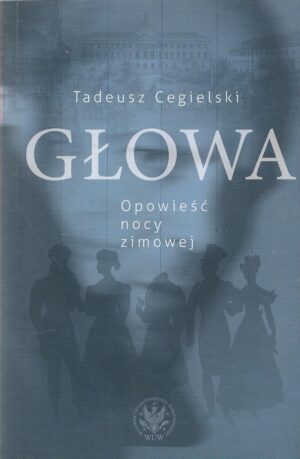 Głowa. Opowieść nocy zimowej.