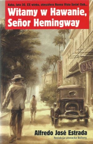 Witamy w Hawanie, Seńor Hemingway