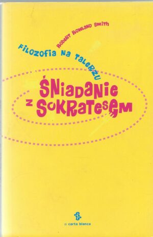 Filozofia na talerzu. Śniadanie z Sokratesem.