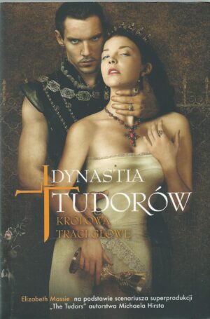 Dynastia Tudorów. Królowa traci głowę