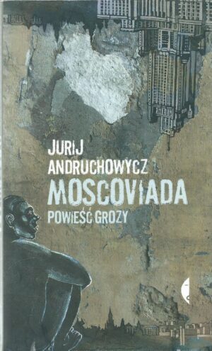 Moscoviada. Powieść grozy.