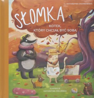 Słomka - kotek, który chciał być sobą