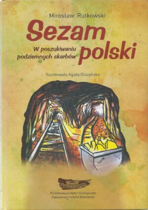 Sezam polski. W poszukiwaniu podziemnych skarbów.