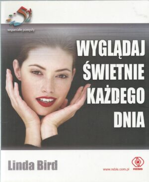 Wyglądaj świetnie każdego dnia