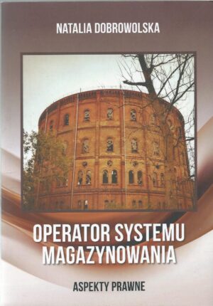 Operator systemu magazynowania. Aspekty prawne.