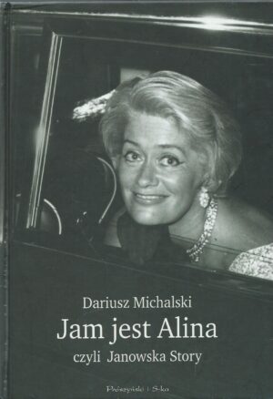 Jam jest Alina czyli Janowska Story
