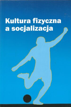 Kultura fizyczna a socjalizacja