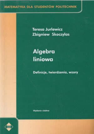 Matematyka dla studentów politechnik. Algebra liniowa. Definicje, twierdzenia, wzory.
