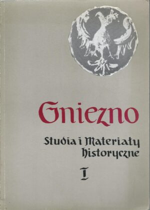 Gniezno. Studia i materiały historyczne 1