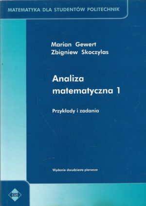 Matematyka dla studentów politechnik. Analiza matematyczna 1. Przykłady i zadania.