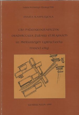 Tło paleogeograficzne osadnictwa Żuław Elbląskich w pierwszym tysiącleciu naszej ery