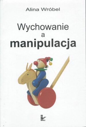 Wychowanie a manipulacja