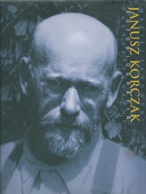 Janusz Korczak. Fotobiografia.