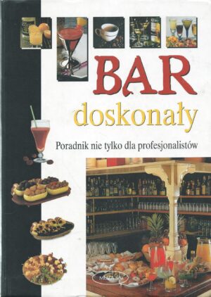 Bar doskonały. Poradnik nie tylko dla profesjonalistów.