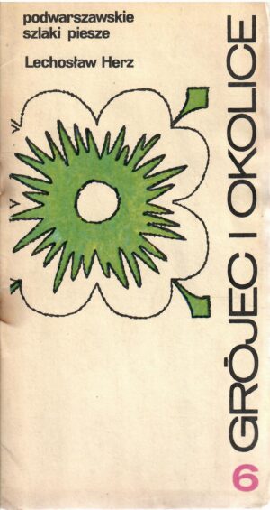 Grójec i okolice. Podwarszawskie szlaki piesze 6.