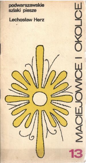 Maciejowice i okolice. Podwarszawskie szlaki piesze 13.