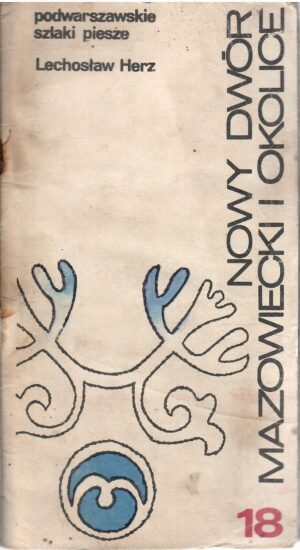 Nowy Dwór Mazowiecki i okolice. Podwarszawskie szlaki piesze 18.