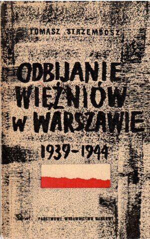 Odbijanie więźniów w Warszawie 1939-1944