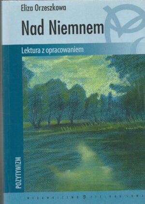 Nad Niemnem. Lektura z opracowaniem.