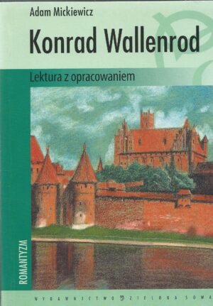 Konrad Wallenrod. Lektura z opracowaniem.
