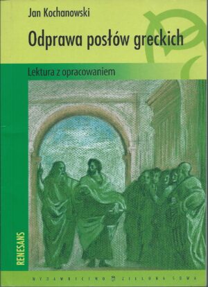 Odprawa posłów greckich. Lektura z opracowaniem.