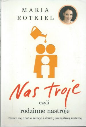 Nas troje czyli rodzinne nastroje