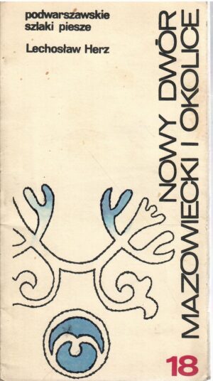 Nowy Dwór Mazowiecki i okolice. Podwarszawskie szlaki piesze 18.