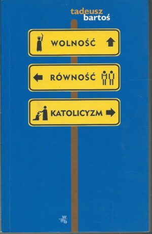 Wolność. Równość. Katolicyzm.