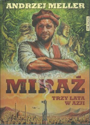 Miraż. Trzy lata w Azji.