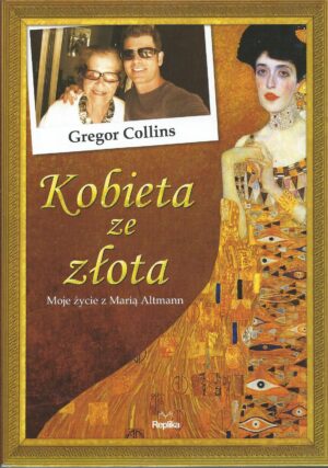 Kobieta ze złota. Moje życie z Marią Altman.