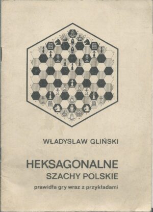 Heksagonalne szachy polskie. Prawidła gry wraz z przykładami.