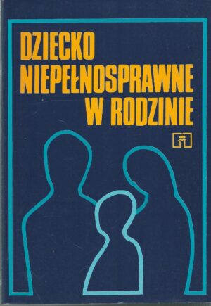 Dziecko niepełnosprawne w rodzinie