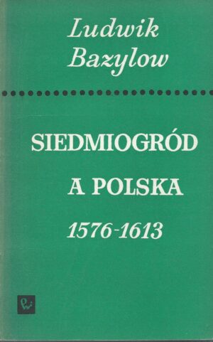 Siedmiogród a Polska 1576-1613
