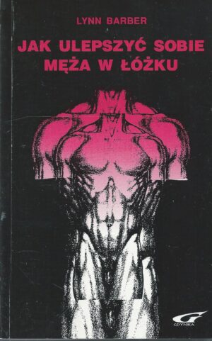 Jak ulepszyć sobie męża w łóżku