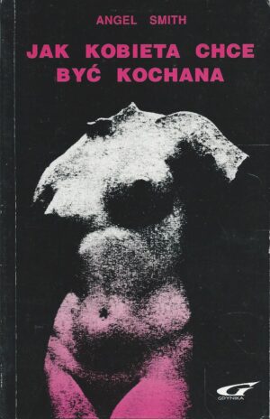 Jak kobieta chce być kochana