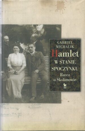 Hamlet w stanie spoczynku. Rzecz o Skolimowie.