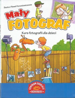 Mały fotograf. Kurs fotografii dla dzieci.