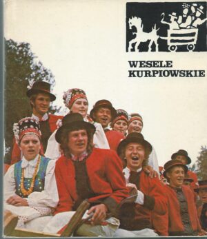 Obrzędy i zwyczaje: Wesele kurpiowskie
