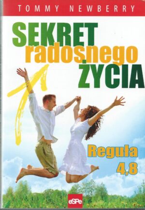 Sekret radosnego życia. Reguła 4,8.