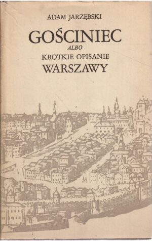 Gościniec albo krótkie opisanie Warszawy