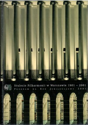 Stulecie Filharmonii w Warszawie 1901-2001