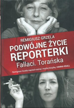 Podwójne życie reporterki. Fallaci. Torańska.